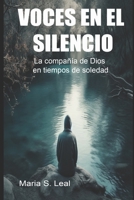 Voces en el Silencio: La compañía de Dios en tiempos de soledad (Spanish Edition) B0DQ5VYVMJ Book Cover