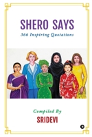 Shero Says: 366 Inspiring Quotations B0GYRPF3WN Book Cover