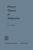 Peirce's Theory of Abduction 1543761208 Book Cover