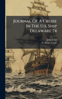 Journal Of A Cruise In The U.s. Ship Delaware 74 1024575136 Book Cover