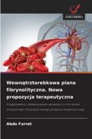 Wewnatrztorebkowa piana fibrynolityczna. Nowa propozycja terapeutyczna: Przygotowanie, charakterystyka i aktywnosc in vitro pianki streptokinazy. ... podejscia terapeutycznego (Polish Edition) 6208778972 Book Cover