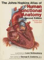 The Johns Hopkins Atlas of Human Functional Anatomy 0801818788 Book Cover