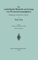 Die Symbolische Methode Zur Losung Von Wechselstromaufgaben: Einfuhrung in Den Praktischen Gebrauch 3662239485 Book Cover