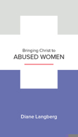 Bringing Christ to Abused Women: Learning to See and Respond 1939946174 Book Cover