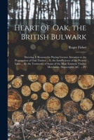 Heart of Oak, the British Bulwark (Classic Reprint) 1104174944 Book Cover
