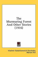 The Murmuring Forest And Other Stories 0548855196 Book Cover