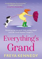Everything's Grand: A BRAND NEW hilarious celebration of friendship from Freya Kennedy for 2026 (The Fabulous Forties Club) 1835338534 Book Cover