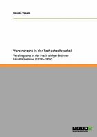 Vereinsrecht in der Tschechoslowakei: Vereinsgesetz in der Praxis einiger Brünner Fakultätsvereine (1919 - 1952) 3640386892 Book Cover
