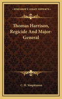 Thomas Harrison: Regicide and Major-General B0BQJQT8ZT Book Cover