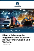 Diversifizierung der angolanischen Exporte - Herausforderungen und Vorteile (German Edition) 6630449819 Book Cover