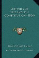 Sketches of the English Constitution. (First-Class Lit. Readers). 1104468158 Book Cover