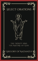 Select Orations: The Trinity and the Nature of God (Grapevine Press) 9358375612 Book Cover