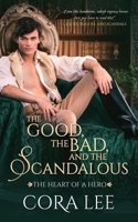 The Good, The Bad, And The Scandalous (The Heart of a Hero) (Volume 7) 1944477047 Book Cover