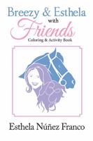 Breezy & Esthela with Friends: Coloring & Activity Book 1984514776 Book Cover