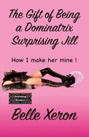 The Gift of Being a Dominatrix - Surprising Jill 9363564886 Book Cover