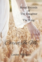 Royal Records of the Daughter of the King: Christ in Me B0CLXGX22Y Book Cover