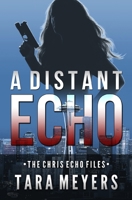 A Distant Echo: A Chris Echo Mystery Short Story 1539893103 Book Cover