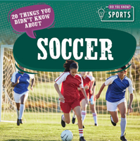 20 Things You Didn't Know about Soccer 1499450419 Book Cover