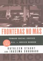 Fronteras No Mas: Toward Social Justice at the U.S.-Mexico Border 0312295472 Book Cover