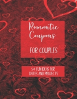 Romantic Coupons for Couples: 54 Fun Ideas for Dates and Projects: Book with 3 Colourful Coupons per Page to Cut Out and Enjoy Together B084DGDV3M Book Cover