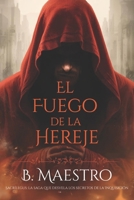 El fuego de la hereje: El amor que con t�rrido fuego se forja permanece encendido para la eternidad 1720345325 Book Cover