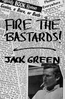 Fire the Bastards! 1564786099 Book Cover