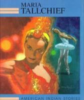 Maria Tallchief (American Indian Stories) 0811465772 Book Cover