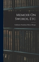 Memoir on Swords, Etc 101680511X Book Cover