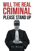 Will the Real Criminal Please Stand Up 1641383755 Book Cover