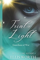 Trial of Light (Guardians of War): An Upper YA/New Adult Slowburn Fated Mates Urban Fantasy Romance B0CW2HQSD8 Book Cover