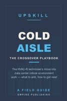 Cold Aisle: The HVAC-R Technician's Crossover into Data Center Critical Environment Work (A Field Guide) B0HC2GDC1T Book Cover
