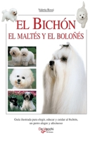 El bichón: Guía ilustrada para elegir, educar y cuidar al bichón, un perro alegre y afectuoso (Spanish Edition) B0GT5X8573 Book Cover