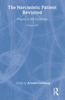 The Narcissistic Patient Revisited: Progress in Self Psychology, V. 17 (Progress in Self Psychology) 0881633461 Book Cover