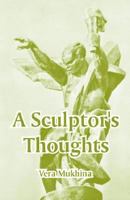 A Sculptor's Thoughts 1410212203 Book Cover