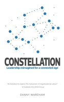 Constellation: Leadership Reimagined for a Connected Age 1836887973 Book Cover