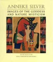 Anneke Silver: Images of the Goddess and Nature Mysticism 9768097930 Book Cover