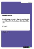 Schulmanagement der allgemeinbildenden staatlichen Schulen in Deutschland und den USA: Ein Vergleich 3656504849 Book Cover