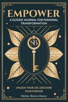 Empower: A Guided Journal for Personal Transformation 1088189679 Book Cover