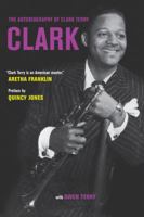 Clark: The Autobiography of Clark Terry 0520268466 Book Cover