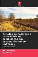 Estudos de heterose e capacidade de combinação em sésamo Sesamum indicum L 6208675138 Book Cover