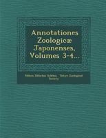 Annotationes Zoologicae Japonenses, Volumes 3-4... 124993205X Book Cover