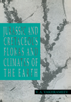 Jurassic and Cretaceous Floras and Climates of the Earth 0521158699 Book Cover
