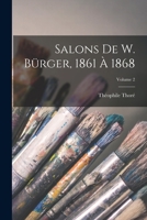 Salons de W. Bürger, 1861 à 1868; Volume 2 1016500416 Book Cover