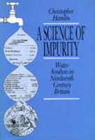 Science of Impurity: Water Analysis in Nineteenth Century Britain 0520070887 Book Cover