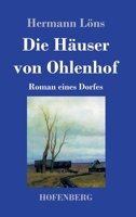 Die Häuser von Ohlenhof: Roman eines Dorfes (German Edition) 3743732599 Book Cover