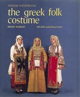 The Greek Folk Costume Volume 1: Costumes with the Sigouni 9602040491 Book Cover