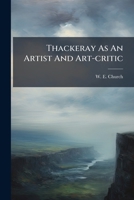 Thackeray As An Artist And Art-critic 1024792935 Book Cover