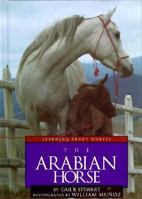 The Arabian Horse (Learning About Horses) 1560652446 Book Cover