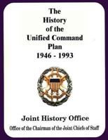 The History of the Unified Command Plan, 1946 - 1993 1480200093 Book Cover