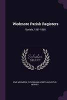 Wedmore Parish Registers: Burials, 1561-1860 1019107626 Book Cover